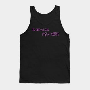 Im' not a lady, I;m a witch Tank Top